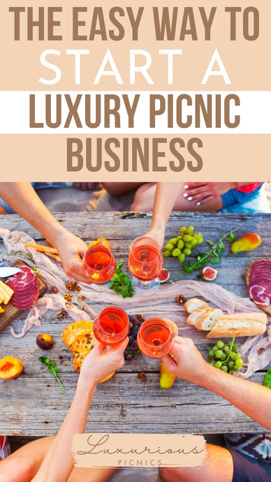 The Easy Way to Start a Luxury Picnic Business